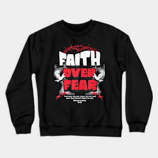 Faith Over Fear Christian Religious Saying Crewneck Sweatshirt